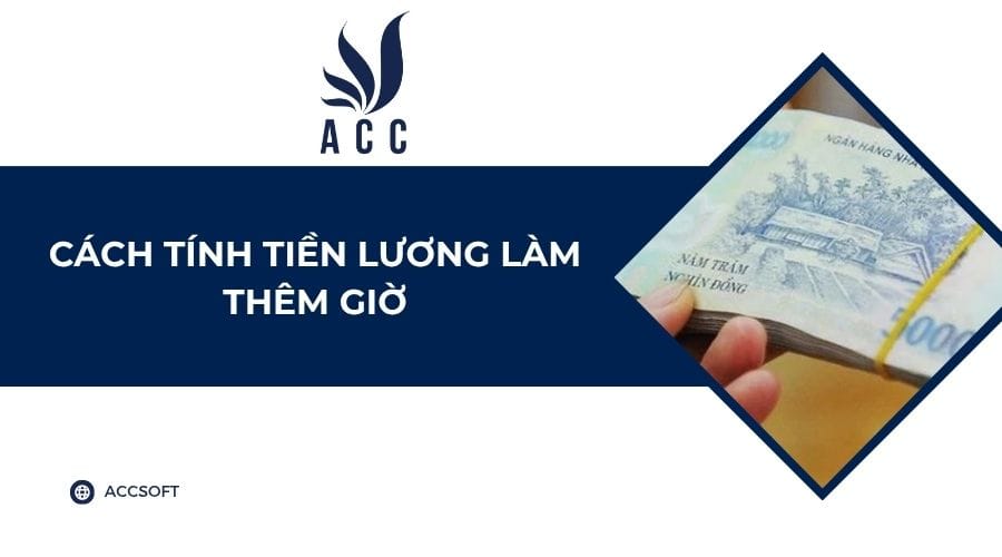 Cách tính tiền lương làm thêm giờ